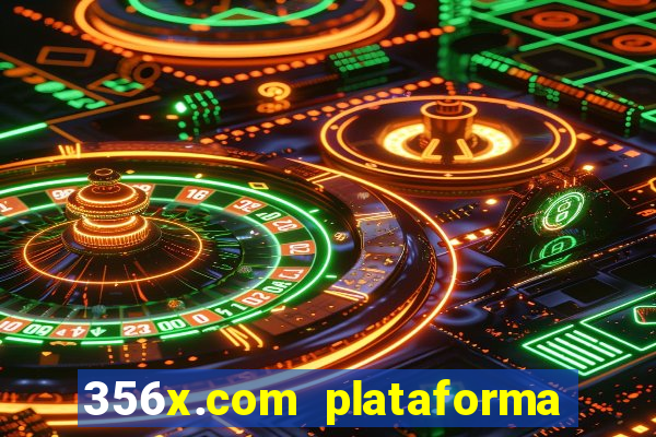 356x.com plataforma de jogos